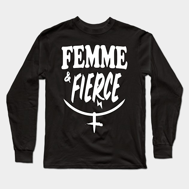 Femme & Fierce Long Sleeve T-Shirt by deerokone